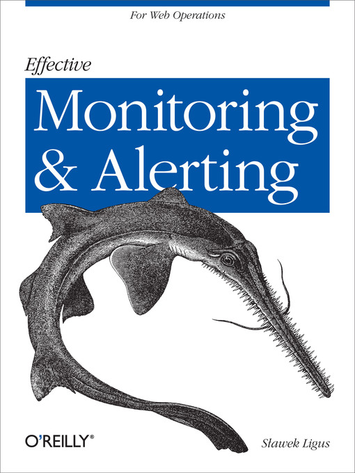 Title details for Effective Monitoring and Alerting by Slawek Ligus - Available